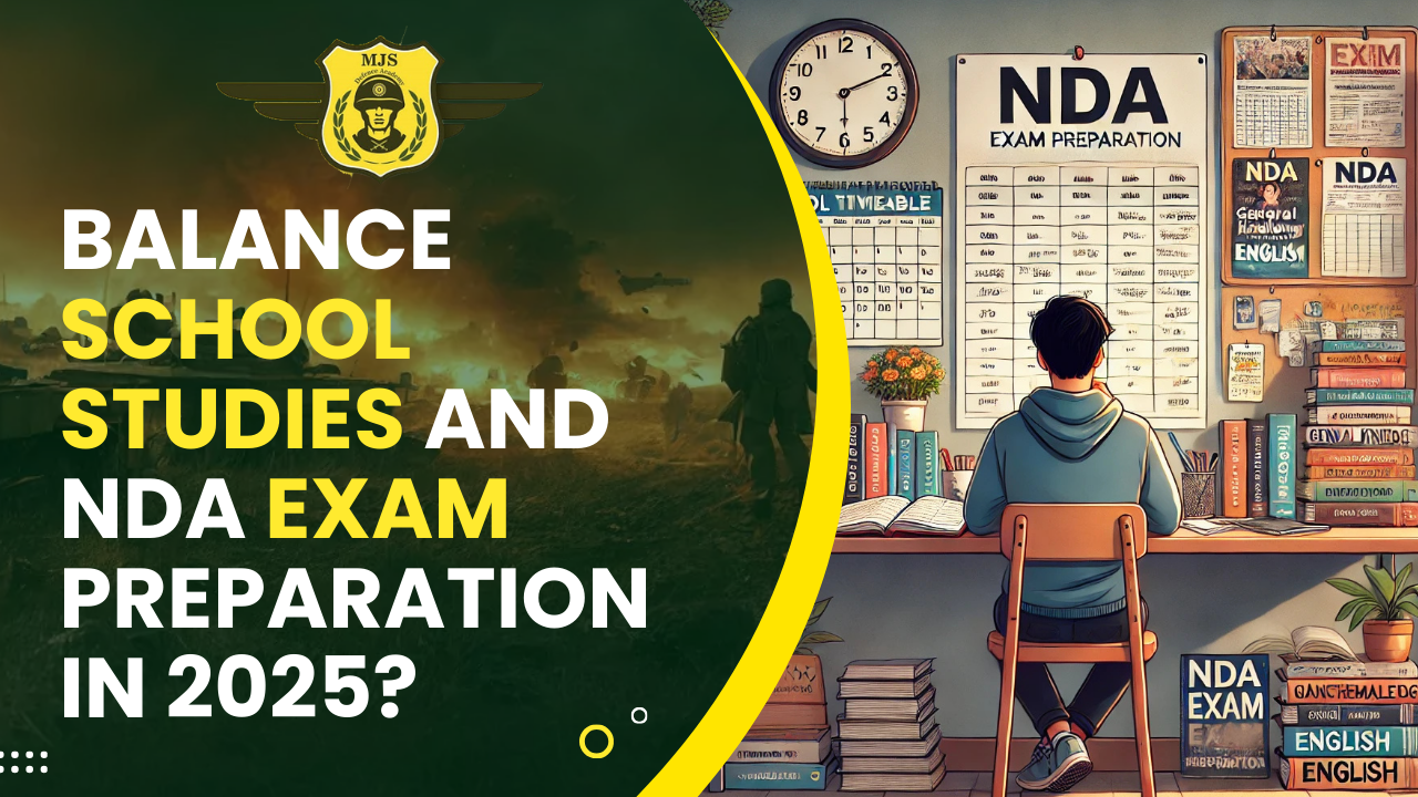 How to balance school studies and NDA exam preparation in 2025?